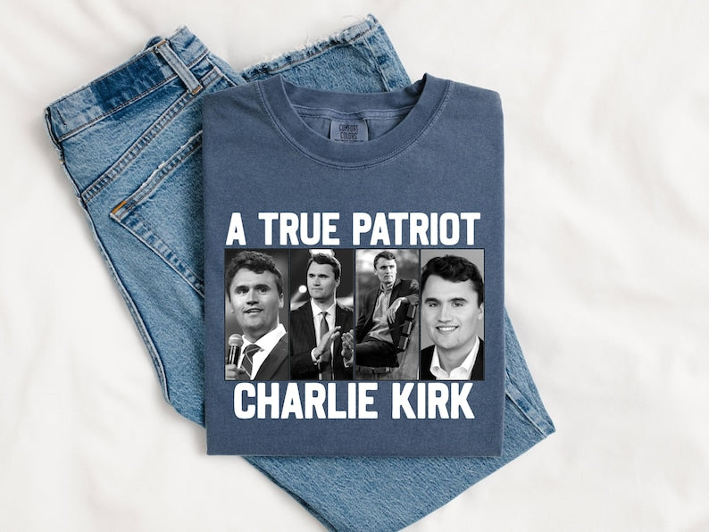 A True Patriot Charlie Kirk Tee
